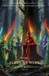 Elbische Welt:Ein Epischer LitRPG GameLit Fantasie Abenteuer Roman(Buch 1) - Lise L.H