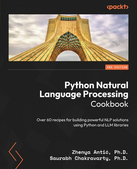 Python Natural Language Processing Cookbook -  Zhenya Antić,  Saurabh Chakravarty