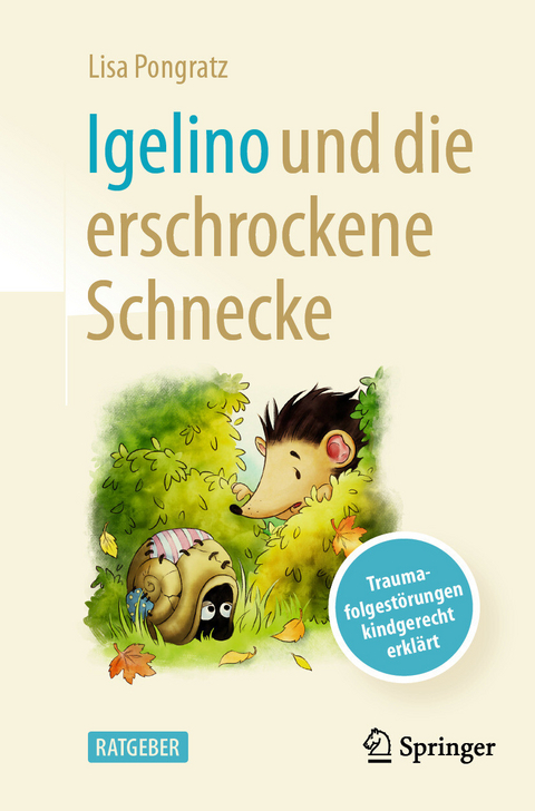 Igelino und die erschrockene Schnecke - Lisa Pongratz