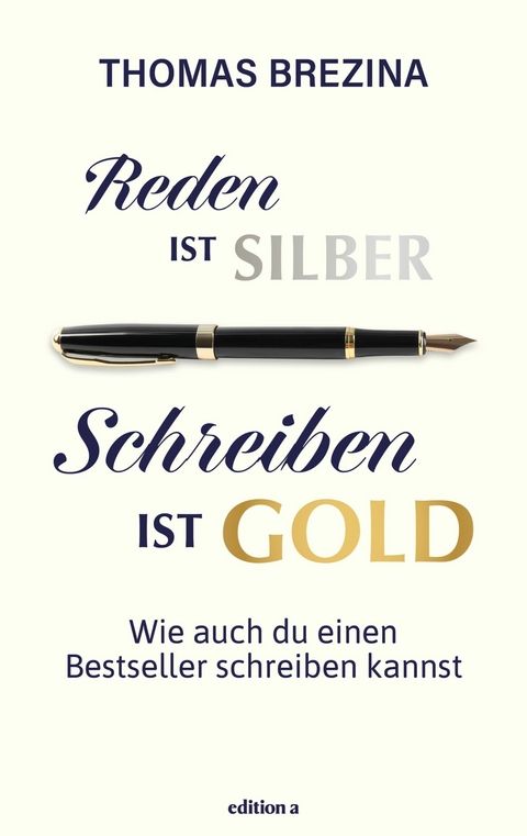 Reden ist Silber, Schreiben ist Gold - Thomas Brezina