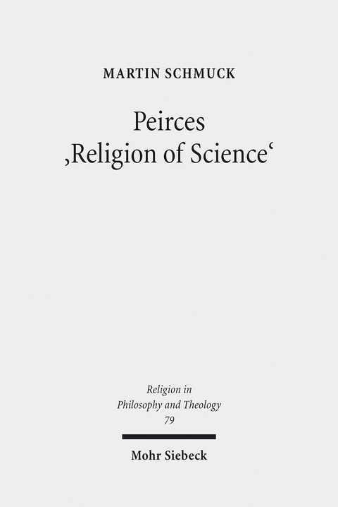 Peirces 'Religion of Science' -  Martin Schmuck