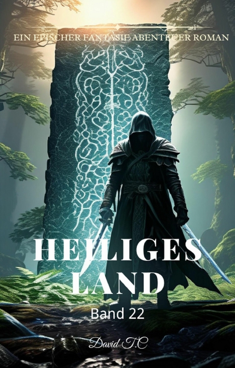 Heiliges Land:Ein Epischer Fantasie Abenteuer Roman (Band 22) - David T.C