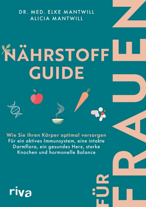 Nährstoff-Guide für Frauen -  Dr. med. Elke Mantwill