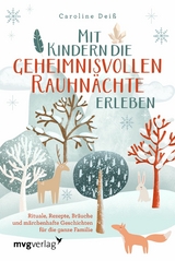 Mit Kindern die geheimnisvollen Rauhnächte erleben -  Caroline Deiß