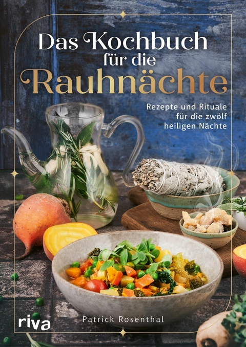 Das Kochbuch für die Rauhnächte - Patrick Rosenthal