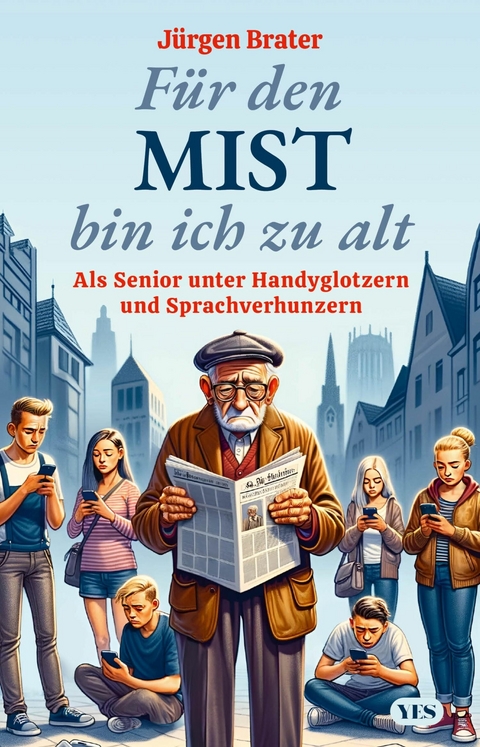 Für den Mist bin ich zu alt -  Jürgen Brater