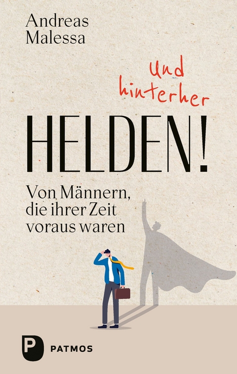 Und hinterher Helden - Andreas Malessa