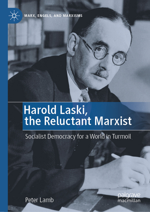 Harold Laski, the Reluctant Marxist -  Peter Lamb