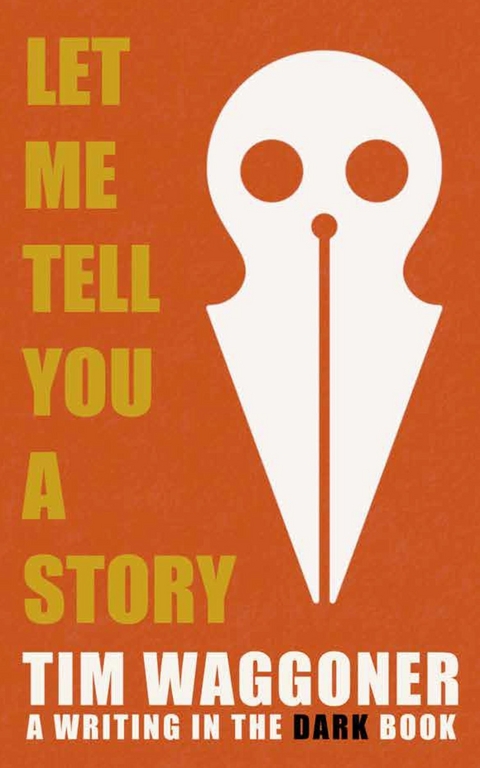 Let Me Tell You a Story -  Tim Waggoner