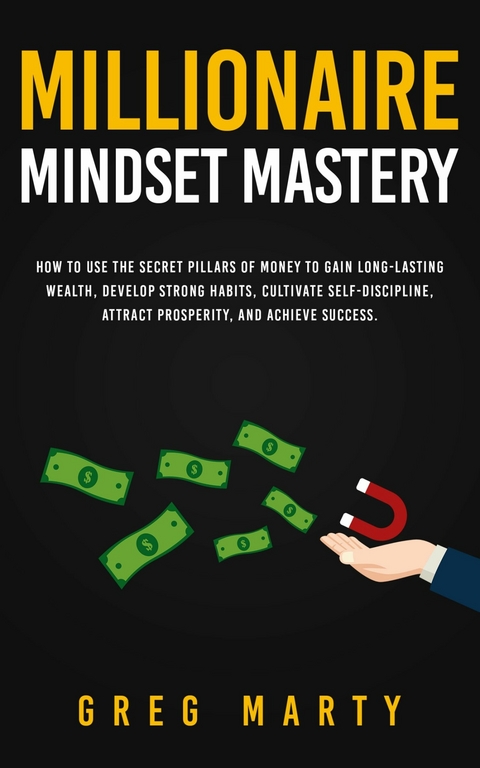 Millionaire Mindset Mastery -  Greg Marty