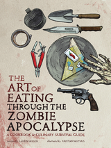 Art of Eating Through the Zombie Apocalypse -  Lauren Wilson