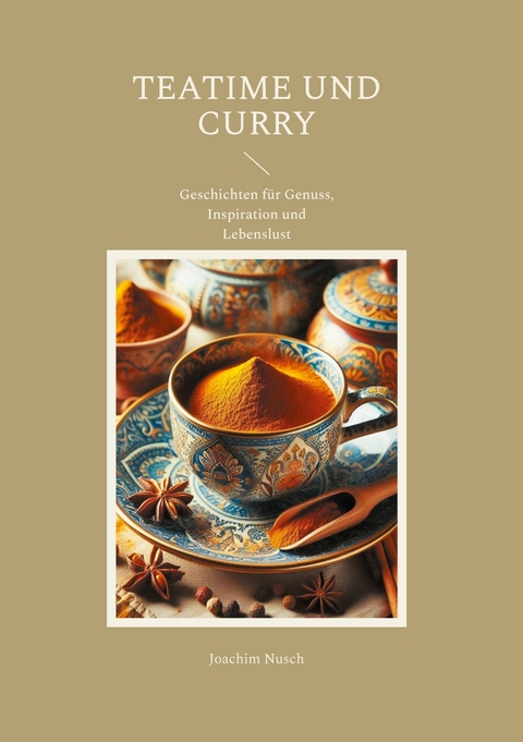 Teatime und Curry -  Joachim Nusch