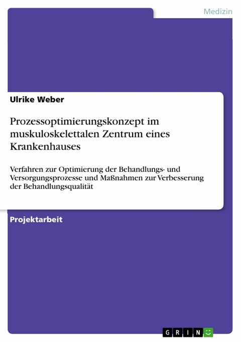 Prozessoptimierungskonzept im muskuloskelettalen Zentrum eines Krankenhauses -  Ulrike Weber