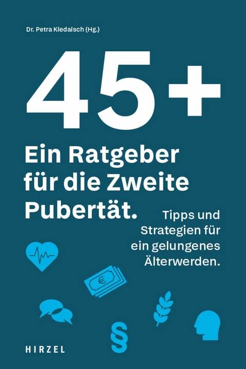 45 plus: Ein Ratgeber für die Zweite Pubertät -  Petra Kiedaisch