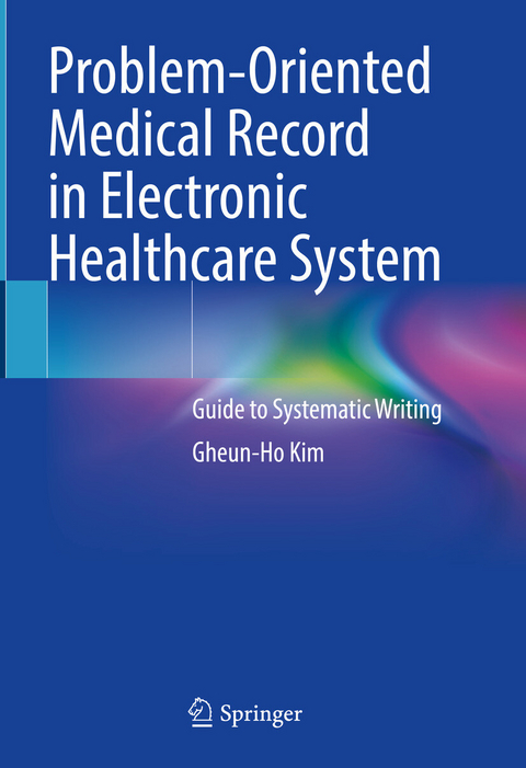 Problem-Oriented Medical Record in Electronic Healthcare System - Gheun-Ho Kim