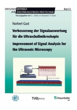 Verbesserung der Signalauswertung für die Ultraschallmikroskopie Improvement of Signal Analysis for the Ultrasonic Microscopy - Norbert Gust