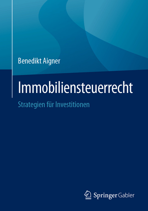 Immobiliensteuerrecht - Benedikt Aigner