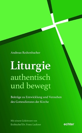 Liturgie - authentisch und bewegt. - Andreas Redtenbacher