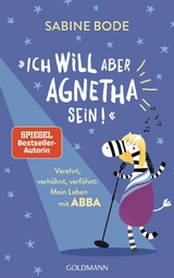 'Ich will aber Agnetha sein!' -  Sabine Bode