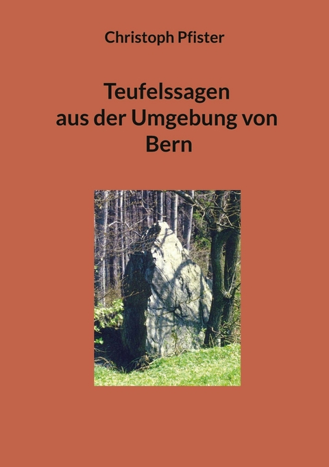 Teufelssagen aus der Umgebung von Bern - Christoph Pfister