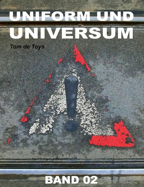 Uniform und Universum - Tom De Toys