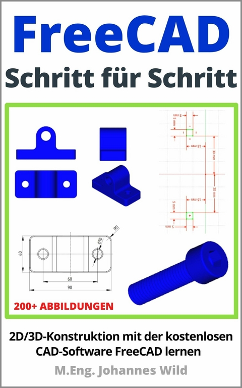 FreeCAD | Schritt für Schritt - M.Eng. Johannes Wild