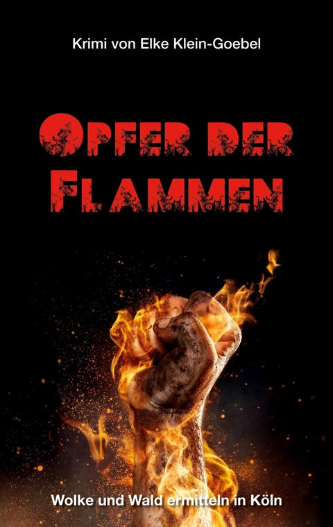 Opfer der Flammen -  Elke Klein-Goebel