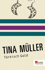 Türkisch Gold -  Tina Müller