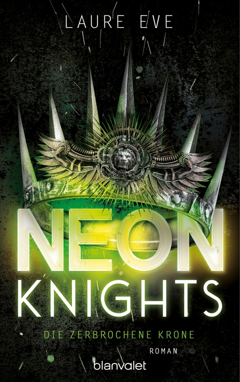 Neon Knights - Die zerbrochene Krone - Laure Eve