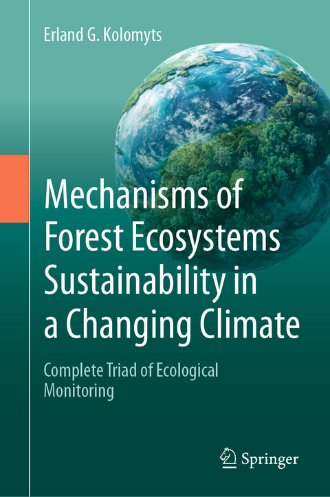 Mechanisms of Forest Ecosystems Sustainability in a Changing Climate - Erland G. Kolomyts