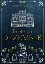 Briefe an Dezember - Holly Alberich