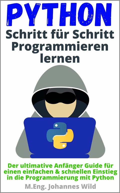 Python | Schritt für Schritt Programmieren lernen -  M.Eng. Johannes Wild