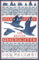 Selma Lagerlöf, Die besten Geschichten - Selma Lagerlöf