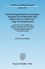 Rechtswidrige Beamtenernennungen, bei denen der Rechtsschutz eines Mitbewerbers vereitelt wird - Wege zur Kompensation. - Şirin Özfirat-Skubinn