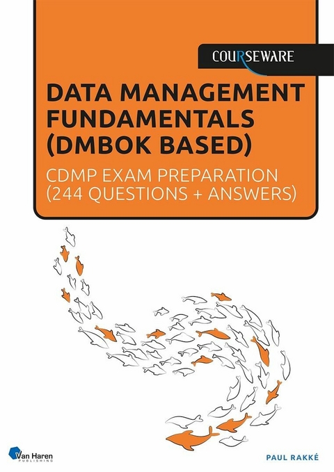 Data Management Fundamentals (DMF) - CDMP exam preparation - Paul Rakké