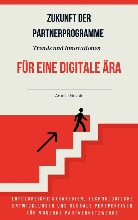 Zukunft der Partnerprogramme Trends und Innovationen für eine digitale Ära - Amelie Novak