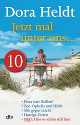 Jetzt mal unter uns … – Teil 10 - Dora Heldt