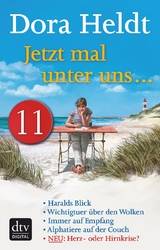 Jetzt mal unter uns … – Teil 11 - Dora Heldt