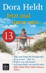 Jetzt mal unter uns … – Teil 13 - Dora Heldt