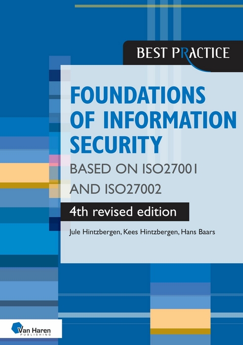 Foundations of Information Security based on ISO27001 and ISO27002 - 4th revised edition -  Hans Baars,  Jule Hintzbergen,  Kees Hintzbergen