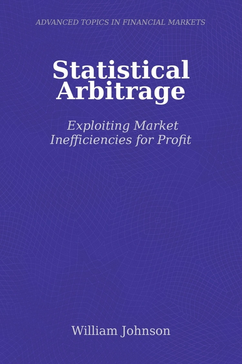 Statistical Arbitrage -  William Johnson