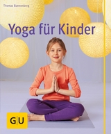 Yoga für Kinder -  Thomas Bannenberg