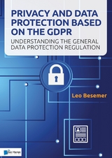 Privacy and Data Protection based on the GDPR -  Leo Besemer