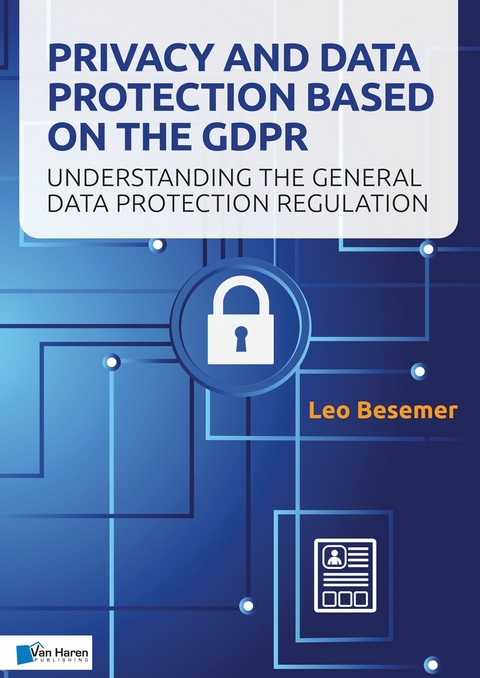 Privacy and Data Protection based on the GDPR -  Leo Besemer