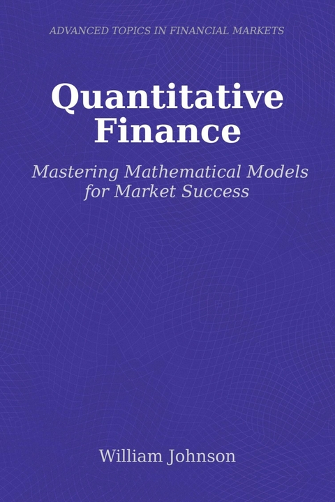 Quantitative Finance -  William Johnson