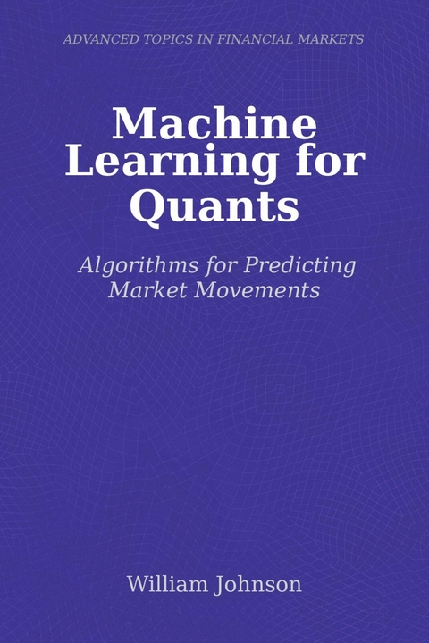 Machine Learning for Quants -  William Johnson