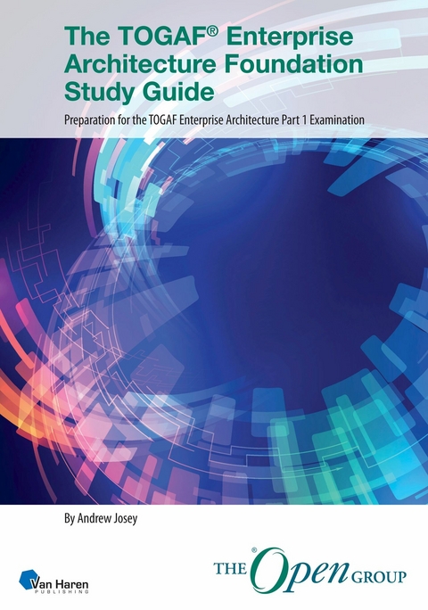 The TOGAF® Enterprise Architecture Foundation Study Guide -  Andrew Josey,  The Open Group