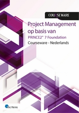 PRINCE2® 7 Foundation Courseware - Nederlands 1ste druk -  Mark Kouwenhoven