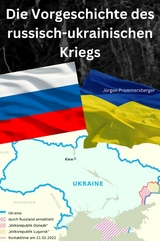 Die Vorgeschichte des russisch-ukrainischen Kriegs - Jürgen Prommersberger