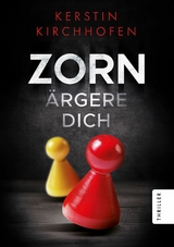 Zorn ärgere dich - Kerstin Kirchhofen